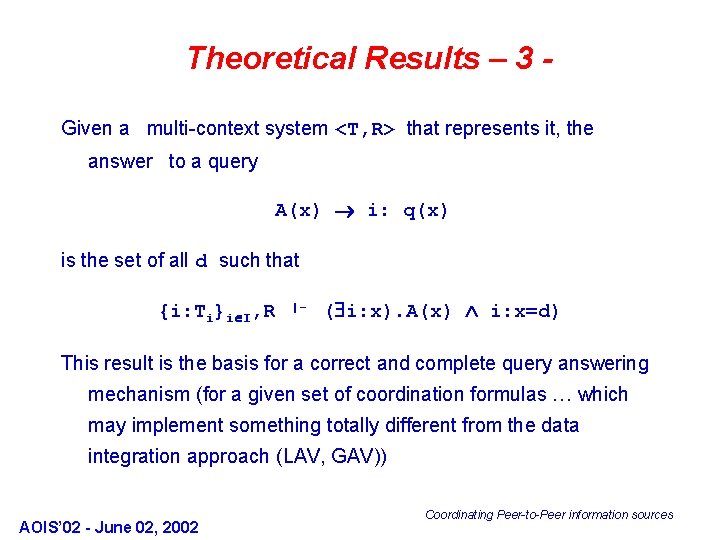 Theoretical Results – 3 Given a multi-context system <T, R> that represents it, the