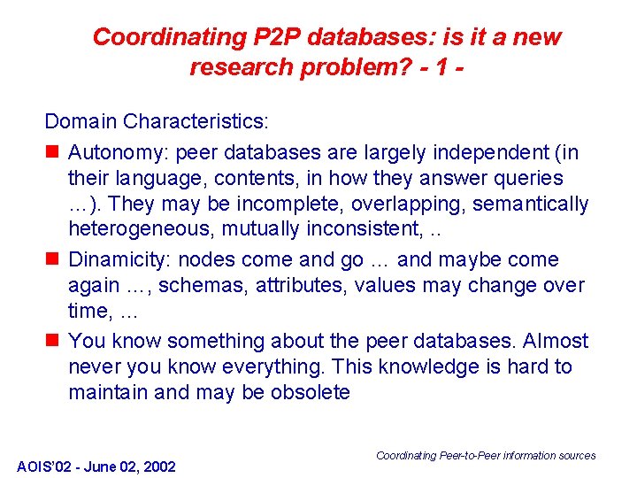 Coordinating P 2 P databases: is it a new research problem? - 1 Domain