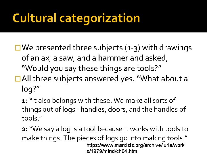 Cultural categorization �We presented three subjects (1 -3) with drawings of an ax, a
