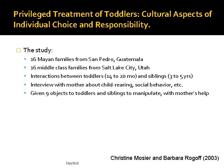 Privileged Treatment of Toddlers: Cultural Aspects of Individual Choice and Responsibility. � The study: