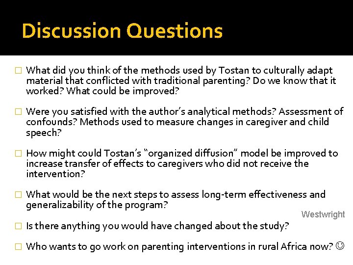 Discussion Questions � What did you think of the methods used by Tostan to