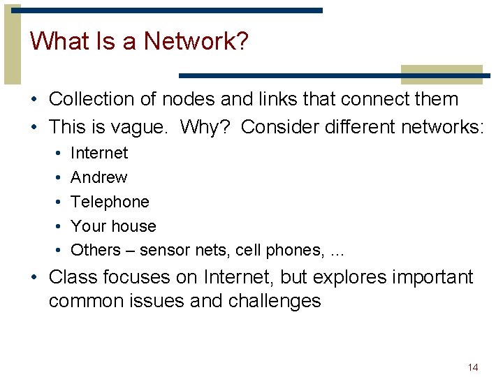 What Is a Network? • Collection of nodes and links that connect them •