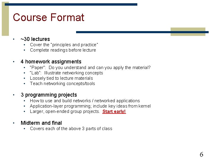 Course Format • ~30 lectures • • • 4 homework assignments • • •