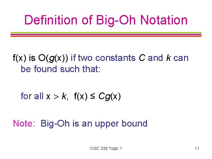 Definition of Big-Oh Notation f(x) is O(g(x)) if two constants C and k can