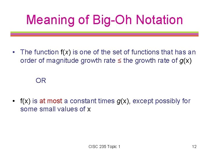 Meaning of Big-Oh Notation • The function f(x) is one of the set of