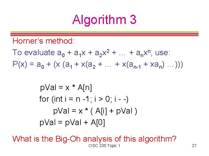 Algorithm 3 Horner’s method: To evaluate a 0 + a 1 x + a