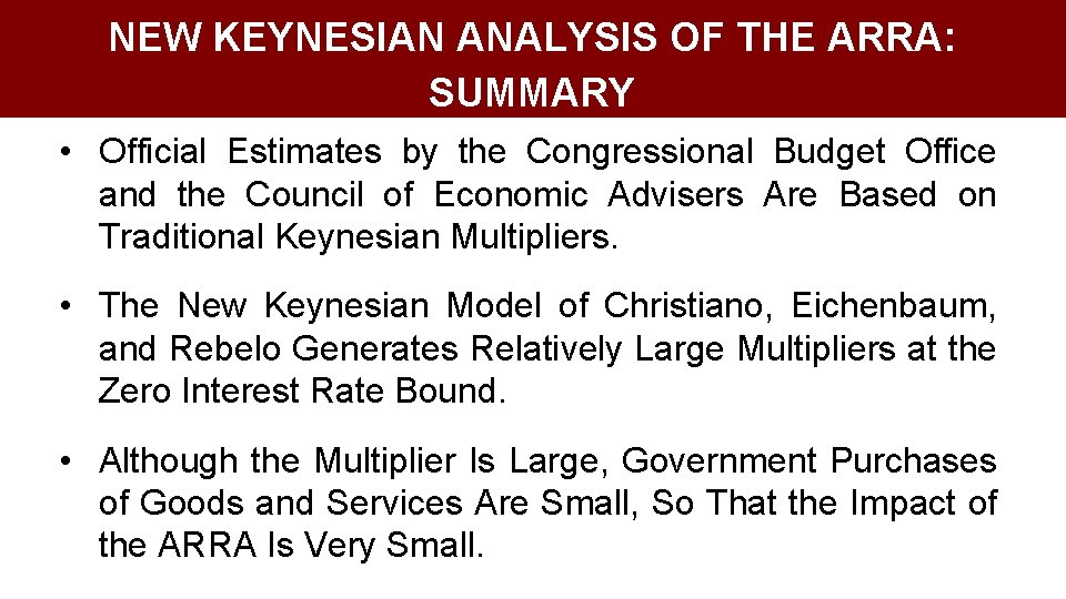 NEW KEYNESIAN ANALYSIS OF THE ARRA: SUMMARY • Official Estimates by the Congressional Budget