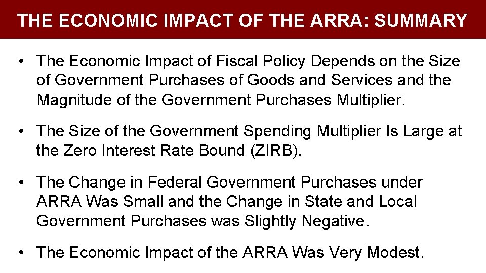 THE ECONOMIC IMPACT OF THE ARRA: SUMMARY • The Economic Impact of Fiscal Policy