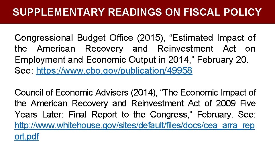 SUPPLEMENTARY READINGS ON FISCAL POLICY Congressional Budget Office (2015), “Estimated Impact of the American