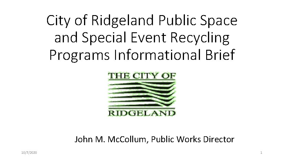 City of Ridgeland Public Space and Special Event Recycling Programs Informational Brief John M.