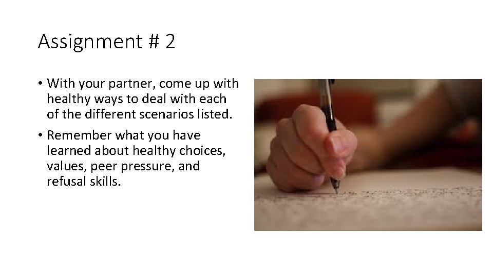 Assignment # 2 • With your partner, come up with healthy ways to deal