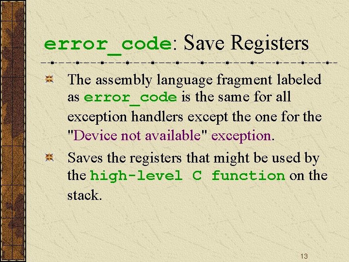 error_code: Save Registers The assembly language fragment labeled as error_code is the same for