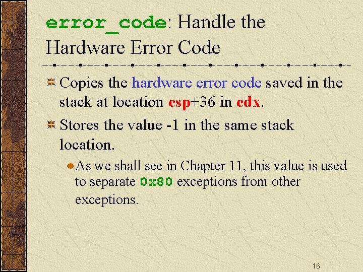 error_code: Handle the Hardware Error Code Copies the hardware error code saved in the