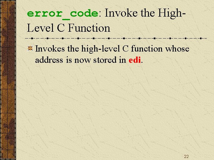 error_code: Invoke the High. Level C Function Invokes the high-level C function whose address