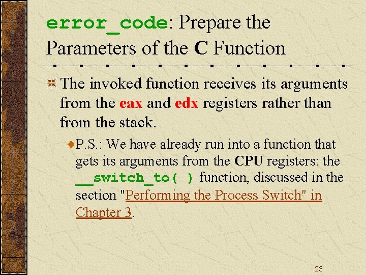 error_code: Prepare the Parameters of the C Function The invoked function receives its arguments