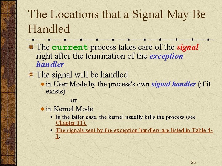 The Locations that a Signal May Be Handled The current process takes care of