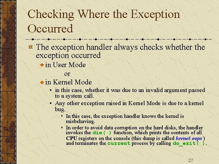 Checking Where the Exception Occurred The exception handler always checks whether the exception occurred