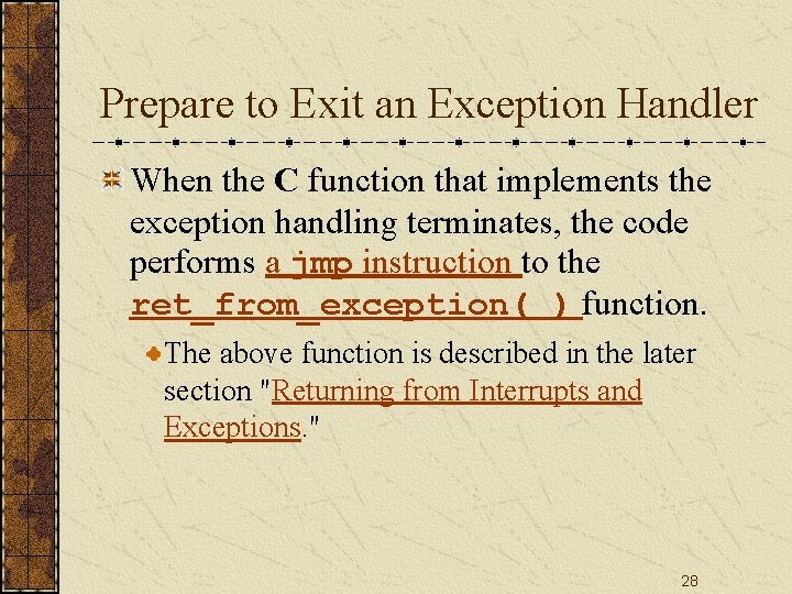 Prepare to Exit an Exception Handler When the C function that implements the exception