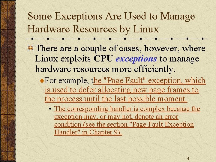 Some Exceptions Are Used to Manage Hardware Resources by Linux There a couple of