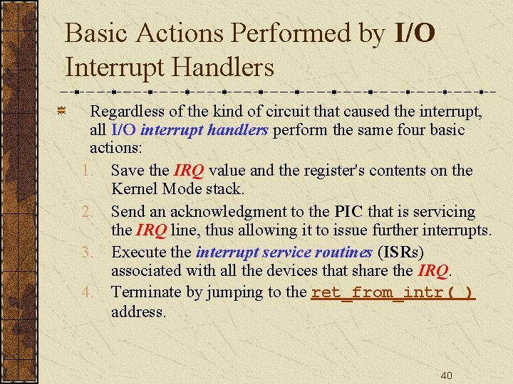 Basic Actions Performed by I/O Interrupt Handlers Regardless of the kind of circuit that