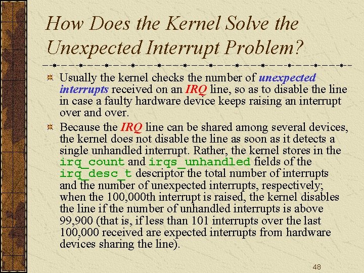 How Does the Kernel Solve the Unexpected Interrupt Problem? Usually the kernel checks the