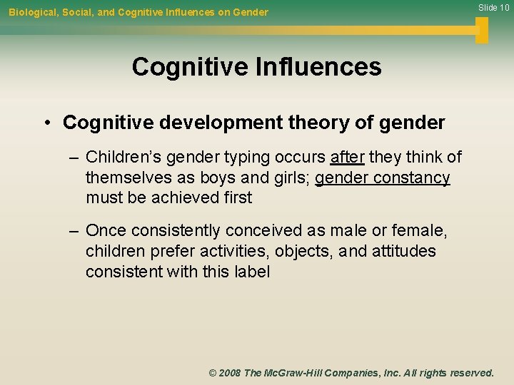 Biological, Social, and Cognitive Influences on Gender Slide 10 Cognitive Influences • Cognitive development