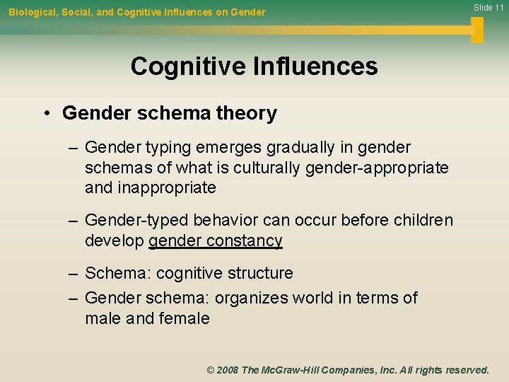 Biological, Social, and Cognitive Influences on Gender Slide 11 Cognitive Influences • Gender schema