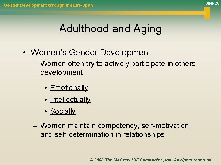 Gender Development through the Life-Span Slide 26 Adulthood and Aging • Women’s Gender Development