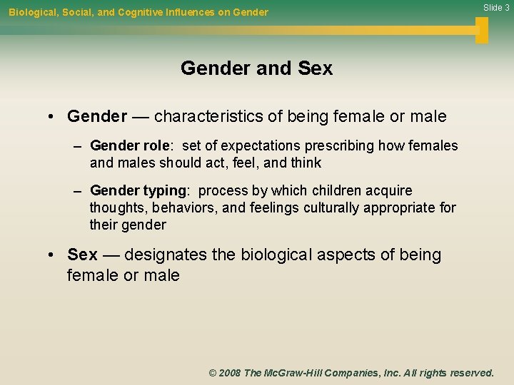 Biological, Social, and Cognitive Influences on Gender Slide 3 Gender and Sex • Gender