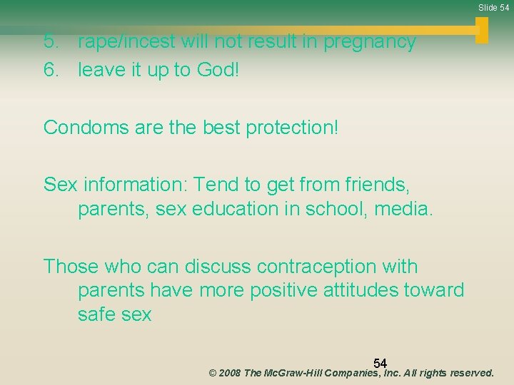 Slide 54 5. rape/incest will not result in pregnancy 6. leave it up to