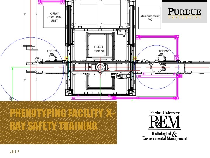 PHENOTYPING FACILITY XRAY SAFETY TRAINING 2019 