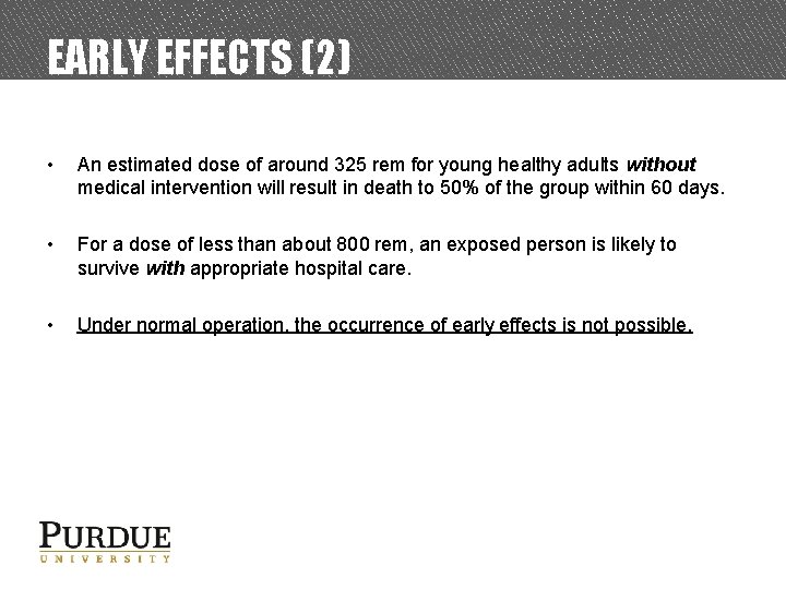 EARLY EFFECTS (2) • An estimated dose of around 325 rem for young healthy