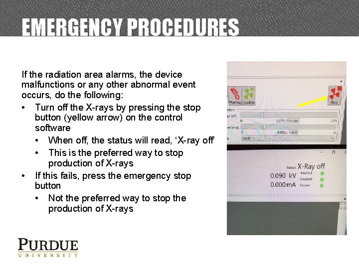 EMERGENCY PROCEDURES If the radiation area alarms, the device malfunctions or any other abnormal