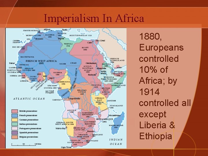 Imperialism In Africa 1880, Europeans controlled 10% of Africa; by 1914 controlled all except