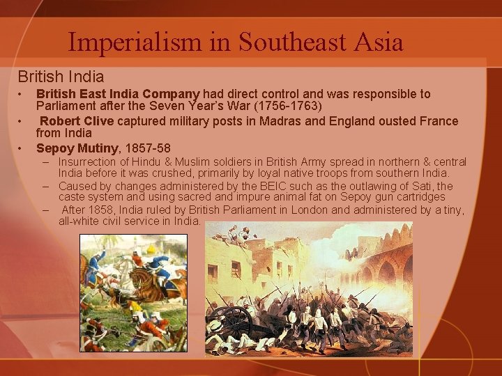 Imperialism in Southeast Asia British India • • • British East India Company had