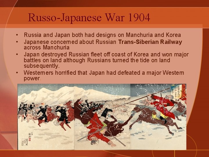 Russo-Japanese War 1904 • Russia and Japan both had designs on Manchuria and Korea