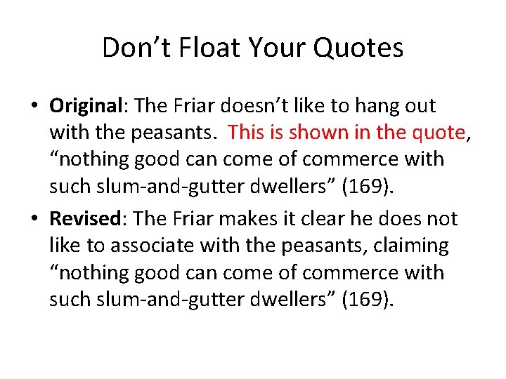 Don’t Float Your Quotes • Original: The Friar doesn’t like to hang out with