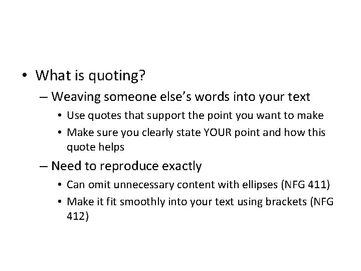  • What is quoting? – Weaving someone else’s words into your text •