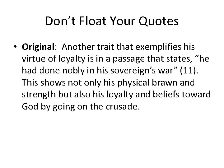 Don’t Float Your Quotes • Original: Another trait that exemplifies his virtue of loyalty