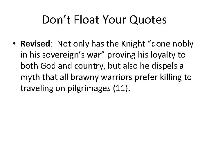 Don’t Float Your Quotes • Revised: Not only has the Knight “done nobly in