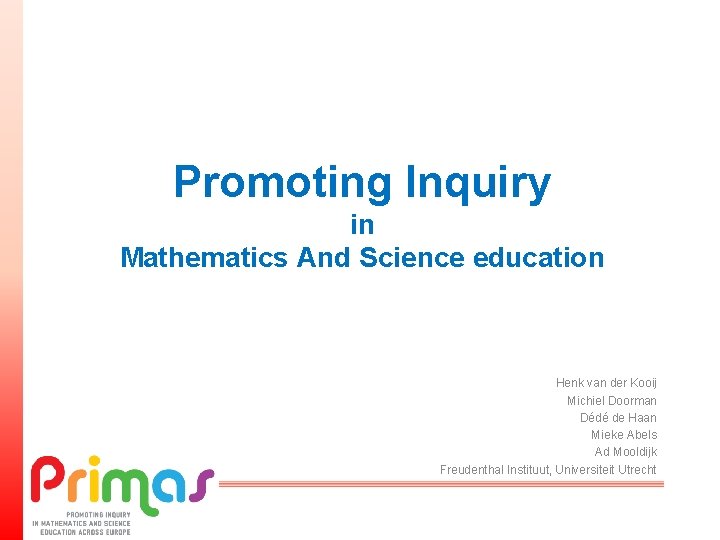 Promoting Inquiry in Mathematics And Science education Henk van der Kooij Michiel Doorman Dédé