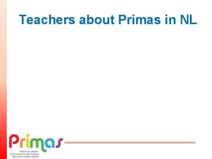 Teachers about Primas in NL 