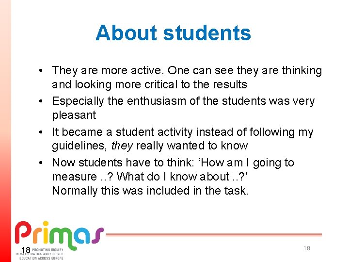 About students • They are more active. One can see they are thinking and