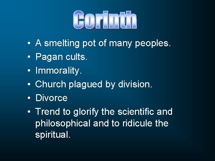  • • • A smelting pot of many peoples. Pagan cults. Immorality. Church