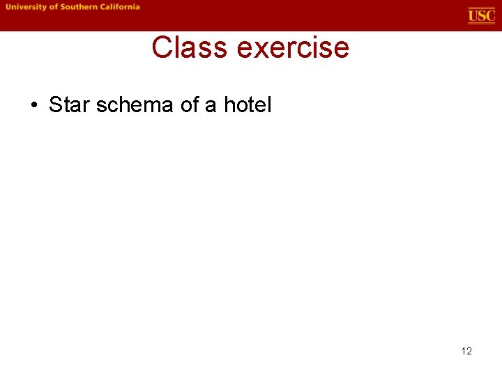 Class exercise • Star schema of a hotel 12 