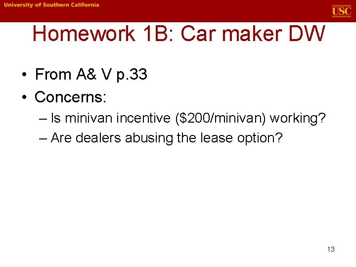 Homework 1 B: Car maker DW • From A& V p. 33 • Concerns: