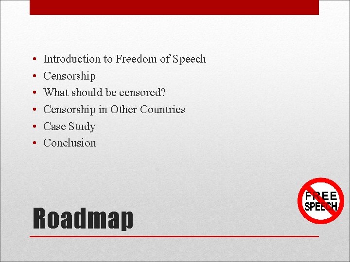 • • • Introduction to Freedom of Speech Censorship What should be censored? • • • Introduction to Freedom of Speech Censorship What should be censored?