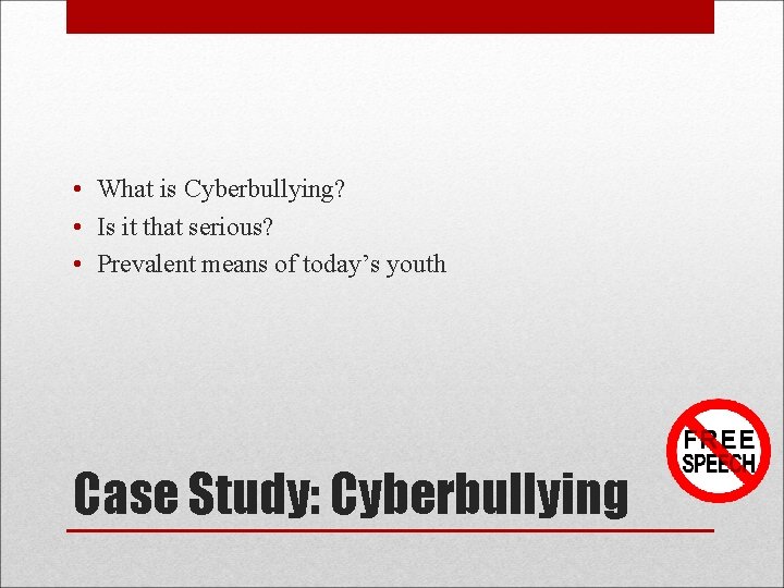 • What is Cyberbullying? • Is it that serious? • Prevalent means of • What is Cyberbullying? • Is it that serious? • Prevalent means of