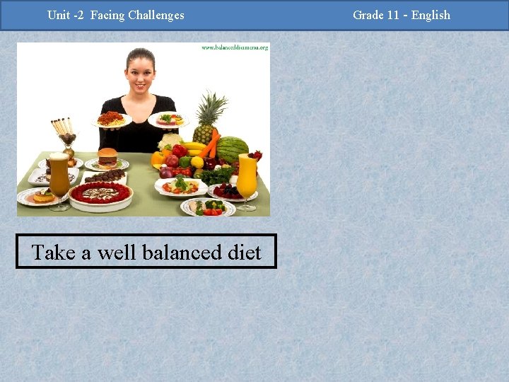 -2 Challenges Facing Challenges Unit -2 Unit Facing Take a well balanced diet Grade