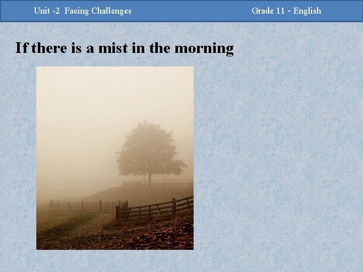 -2 Challenges Facing Challenges Unit -2 Unit Facing If there is a mist in